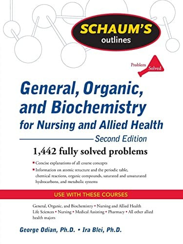 Schaum's Outline of General, Organic, and Biochemistry for Nursing and Allied Health, Second Edition