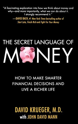 The Secret Language of Money: How to Make Smarter Financial Decisions and Live a Richer Life