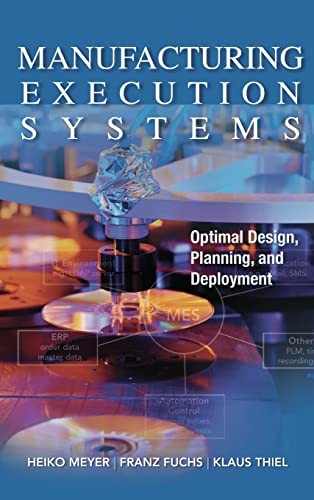 Manufacturing Execution Systems (MES): Optimal Design, Planning, and Deployment