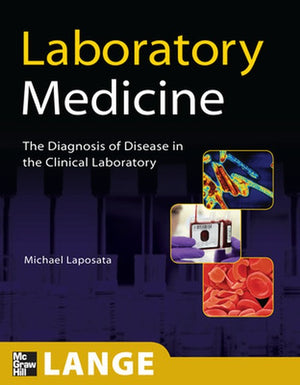 Laboratory  Medicine: The Diagnosis of Disease in the Clinical Laboratory