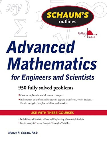 Schaum's Outline of Advanced Mathematics for Engineers and Scientists