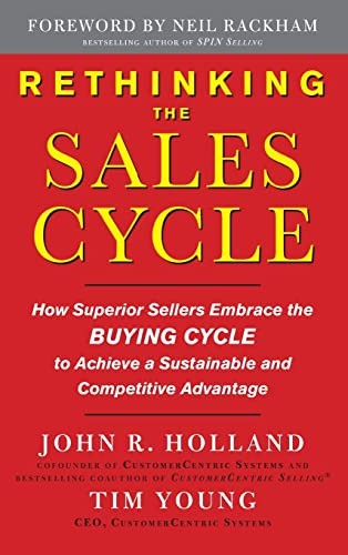 Rethinking the Sales Cycle:  How Superior Sellers Embrace the Buying Cycle to Achieve a Sustainable and Competitive Advantage
