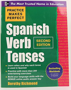 Practice Makes Perfect Spanish Verb Tenses, Second Edition 