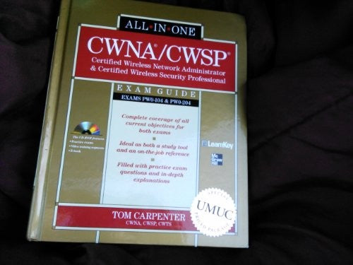 CWNA Certified Wireless Network Administrator & CWSP Certified Wireless Security Professional All-in-One Exam Guide (PW0-104 & PW0-204)