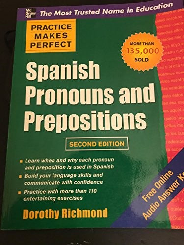 Practice Makes Perfect Spanish Pronouns and Prepositions, Second Edition