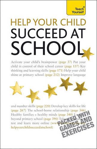 Teach Yourself: Help Your Child to Succeed at School