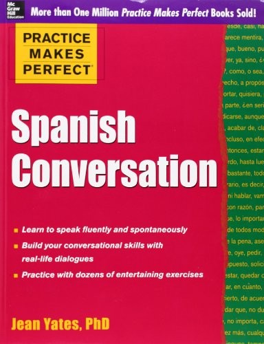 Practice Makes Perfect: Spanish Conversation