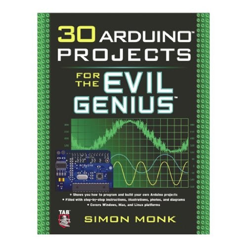 30 Arduino Projects for the Evil Genius