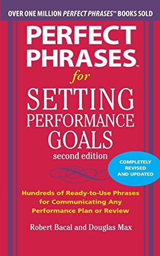 Perfect Phrases for Setting Performance Goals, Second Edition