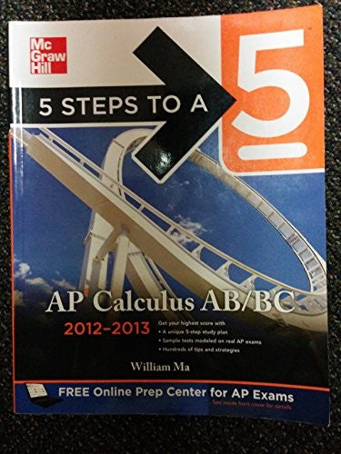 5 Steps to a 5 AP Calculus AB & BC, 2012-2013 Edition