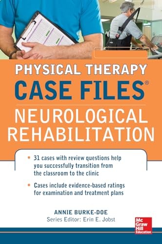 Physical Therapy Case Files: Neurological Rehabilitation