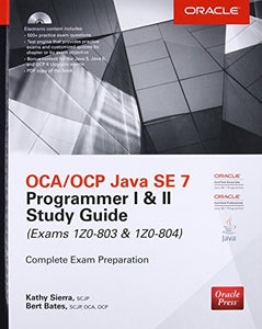 OCA/OCP Java SE 7 Programmer I & II Study Guide (Exams 1Z0-803 & 1Z0-804) 