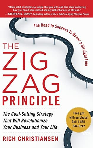 The Zigzag Principle:  The Goal Setting Strategy that will Revolutionize Your Business and Your Life