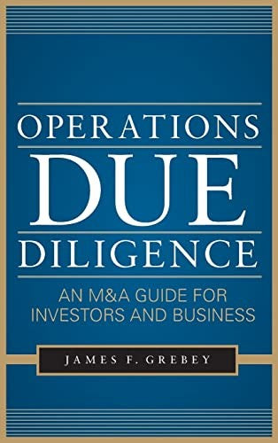Operations Due Diligence:  An M&A Guide for Investors and Business