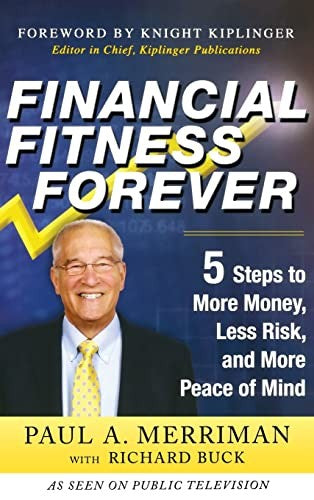 Financial Fitness Forever:  5 Steps to More Money, Less Risk, and More Peace of Mind