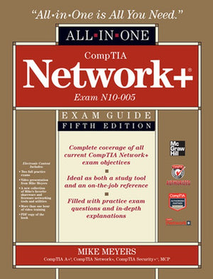 CompTIA Network+ Certification All-in-One Exam Guide, 5th Edition (Exam N10-005)