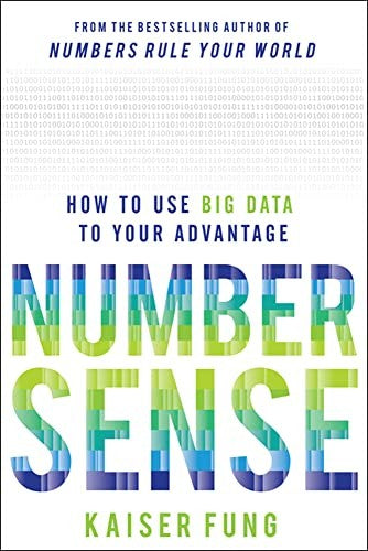 Numbersense: How to Use Big Data to Your Advantage
