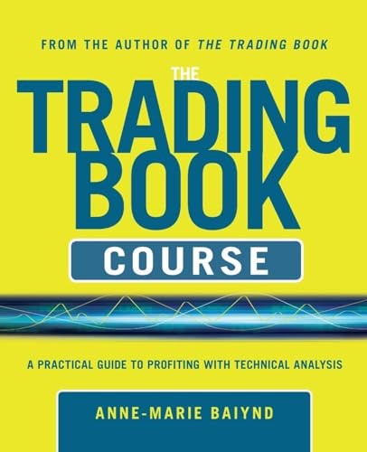 The Trading Book Course:   A Practical Guide to Profiting with Technical Analysis