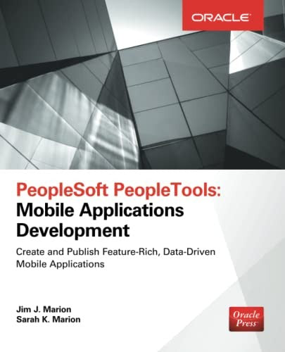 PeopleSoft PeopleTools: Mobile Applications Development (Oracle Press)