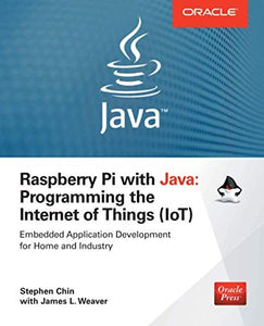 Raspberry Pi with Java: Programming the Internet of Things (IoT) (Oracle Press) 