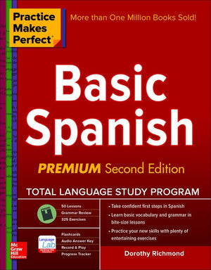 Practice Makes Perfect Basic Spanish, Second Edition