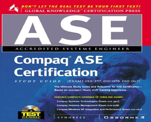 Compaq ASE Certification Study Guide (Exams 10-056, 10-057 and 10-058)