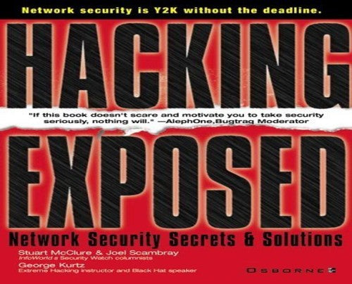 Hacking Exposed: Network Security Secrets and Solutions