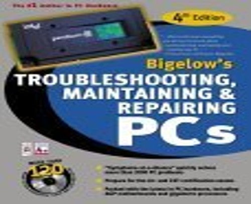 Bigelow's Troubleshooting, Maintaining & Repairing PCs, Fourth Edition (Book/CD Set)