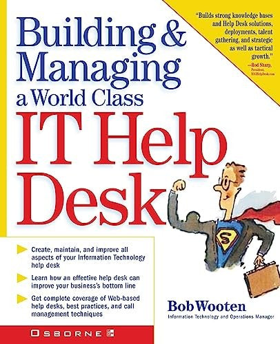 Building & Managing a World Class IT Help Desk