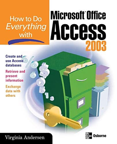How to Do Everything with Microsoft Office Access 2003