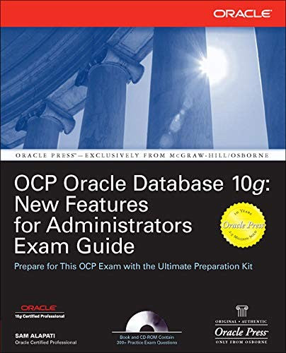OCP Oracle Database 10g: New Features for Administrators Exam Guide