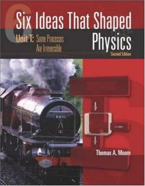 Six Ideas That Shaped Physics: Some Processes are Irreversible