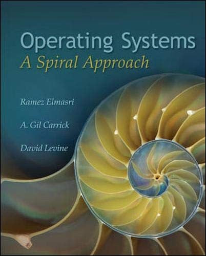 Operating Systems: A Spiral Approach