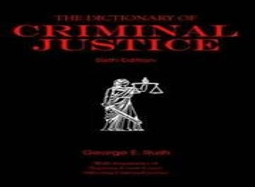 The Dictionary of Criminal Justice