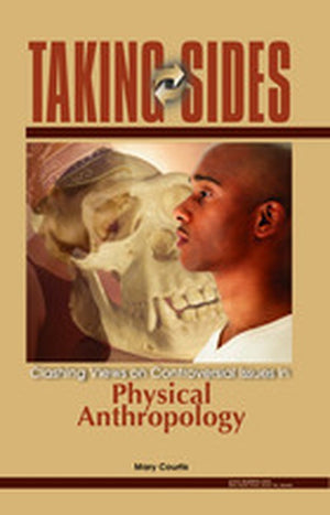 Taking Sides: Clashing Views on Controversial Issues in Physical Anthropology