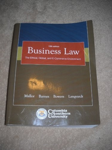 Business Law: The Ethical, Global, and E-Commerce Environment, 13th Edition