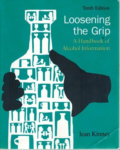 Loosening the Grip: A Handbook of Alcohol Information