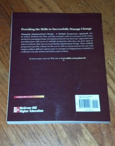 Managing Organizational Change:  A Multiple Perspectives Approach