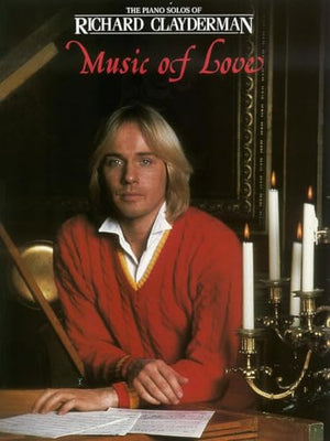 The Music of Love By Richard Clayderman | Piano Solo Sheet Music Collection | 18 Romantic Songs for Pianists | Contemporary Instrumental Arrangements | Love Themes for Piano