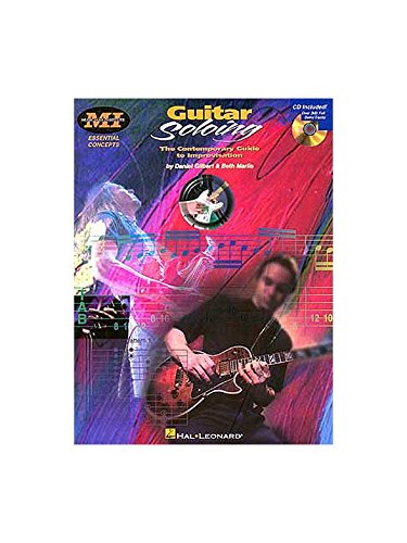 Guitar Soloing: The Contemporary Guide to Improvisation [With CD]