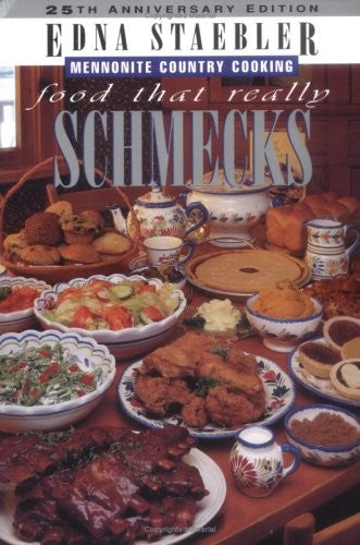 Food That Really Schmecks; Mennonite Country Cooking