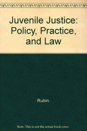 Juvenile Justice: Policy, Practice, and Law