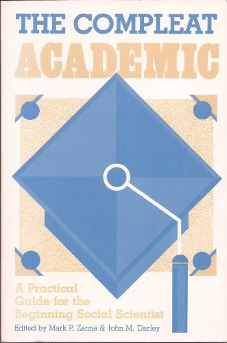 The Compleat Academic: A Practical Guide for the Beginning Social Scientist
