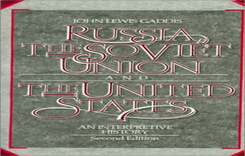 Russia, The Soviet Union, and The United States: An Interpretive History