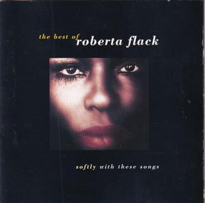 Softly With These Songs - The Best of Roberta Flack 