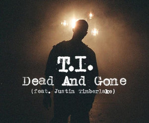 DEAD AND GONE (FEAT. JUSTIN TIMBERLAKE)