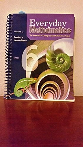 Everyday Mathematics, Grade 6, Teacher's Lesson Guide Volume 2