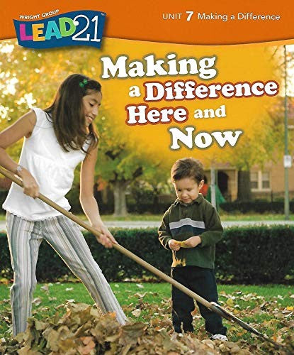 Wright Group - Making a Difference Here and Now - Unit 7