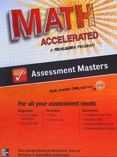 Glencoe Math, Accelerated, A Pre-Algebra Program, Assessment Masters, CCSS, Common Core Edition