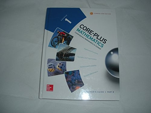 Core Plus Mathematics - Contemporary Mathematics in Context Course 1 Common Core Edition - Teachers Guide Part B